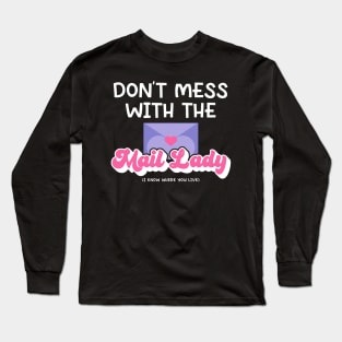 Don't Mess with The Mail Lady Long Sleeve T-Shirt